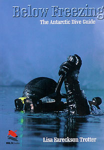 Below Freezing - The Antarctic Diving Guide