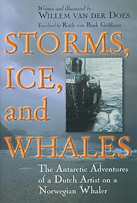Storms, Ice, And Whales - The Antarctic Adventures of a Dutch Artist on a Norwegian Whaler