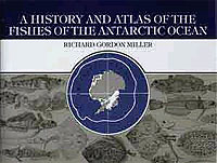 A History And Atlas Of The Fishes Of The Antarctic Ocean
